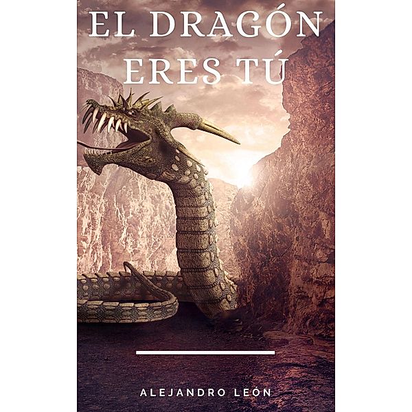El dragón eres tú, Alejandro León