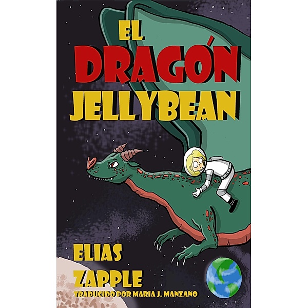 El dragon Jellybean / Elias Zapple, Elias Zapple