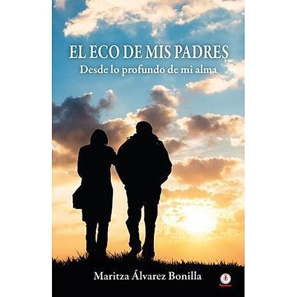 El eco de mis padres / ibukku, LLC, Maritza Álvarez Bonilla