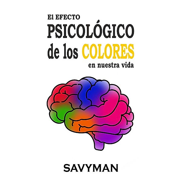 El Efecto Psicológico De Los Colores En Nuestra Vida, Savyman