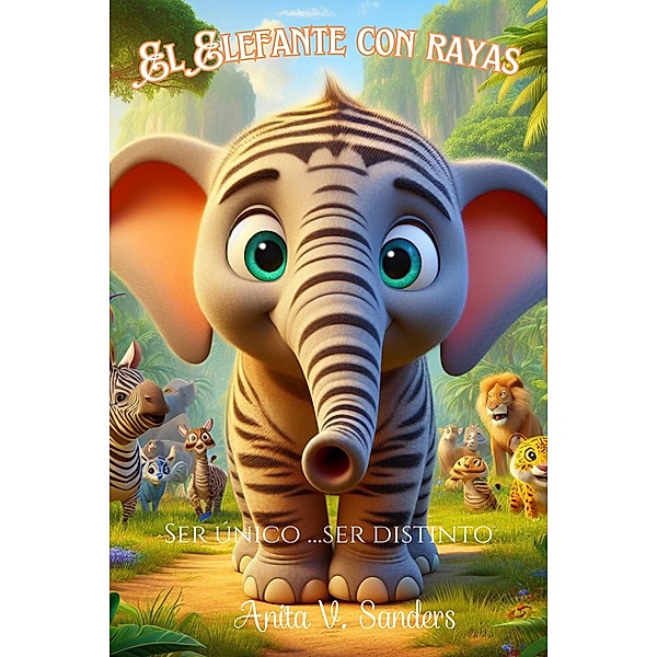 El Elefante con Rayas (Cuentos Infantiles) / Cuentos Infantiles, Anita V Sanders