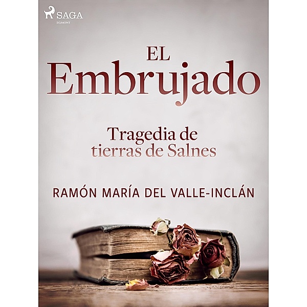 El embrujado. Tragedia de tierras de Salnes, Ramón María Del Valle-Inclán