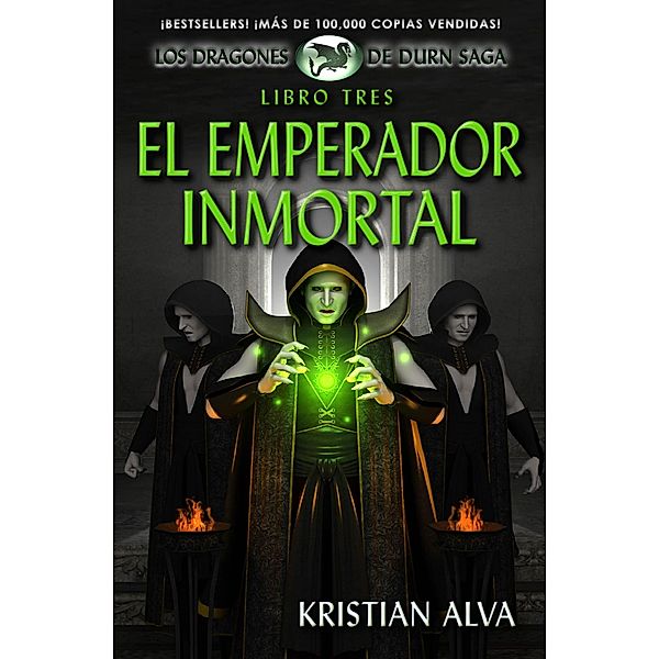 El Emperador Inmortal (Dragones de Durn Saga, #3) / Dragones de Durn Saga, Kristian Alva