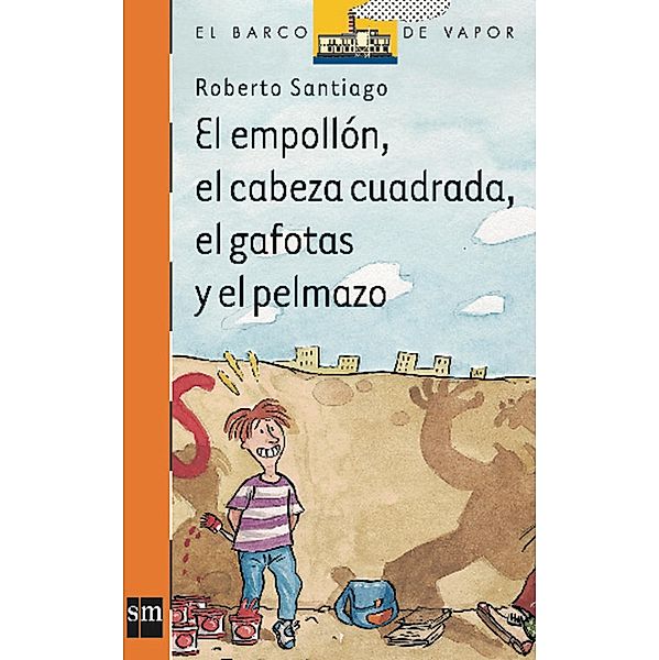 El empollón, el cabeza cuadrada, el gafotas y el pelmazo / El Barco de Vapor Naranja, Roberto Santiago