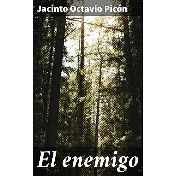 El enemigo, Jacinto Octavio Picón