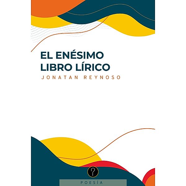 El enésimo libro lírico, Jonatan Reynoso