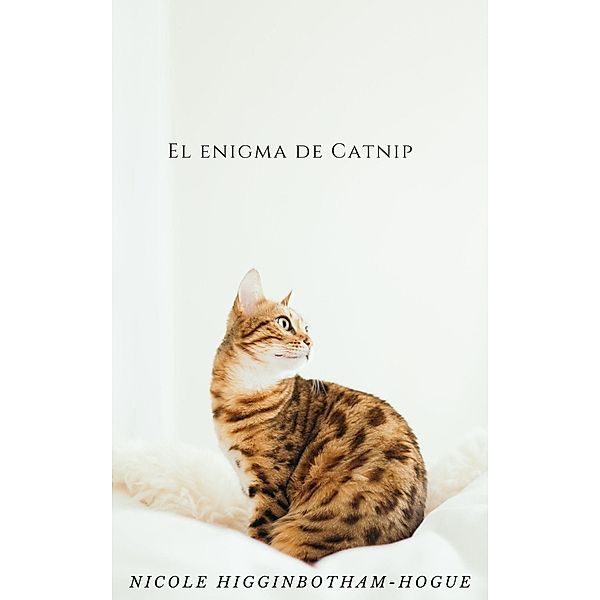 El Enigma de Catnip, Nicole Higginbotham-Hogue