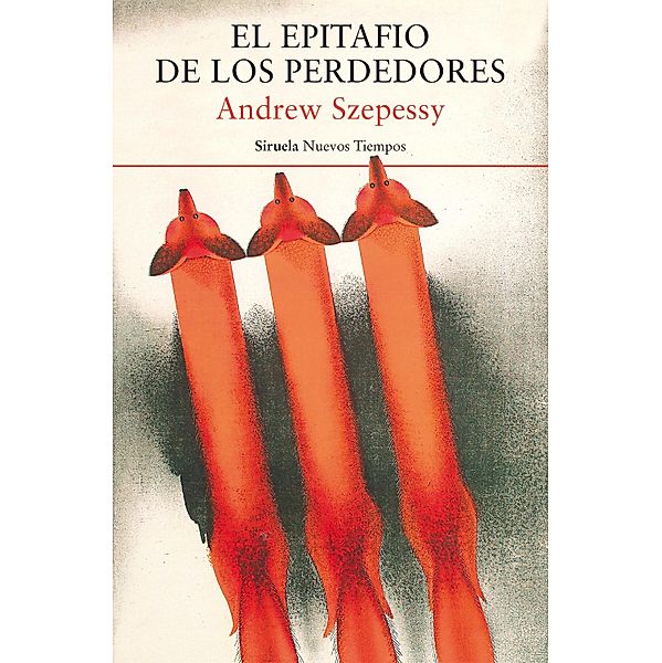 El epitafio de los perdedores / Nuevos Tiempos Bd.476, Andrew Szepessy