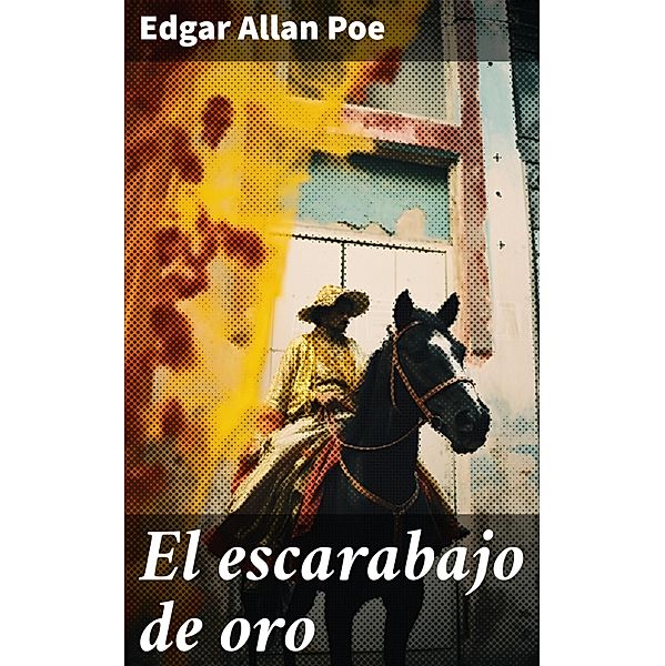 El escarabajo de oro, Edgar Allan Poe