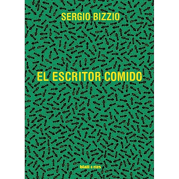 El escritor comido, Sergio Bizzio