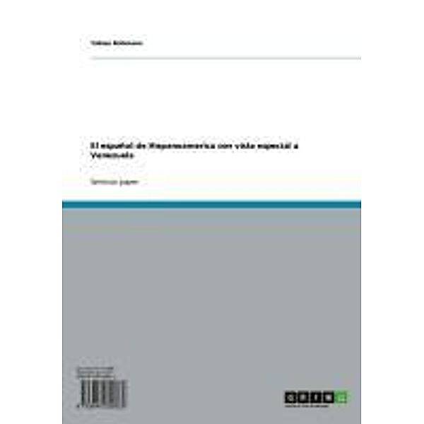 El español de Hispanoamerica con vista especial a Venezuela, Tobias Rohmann