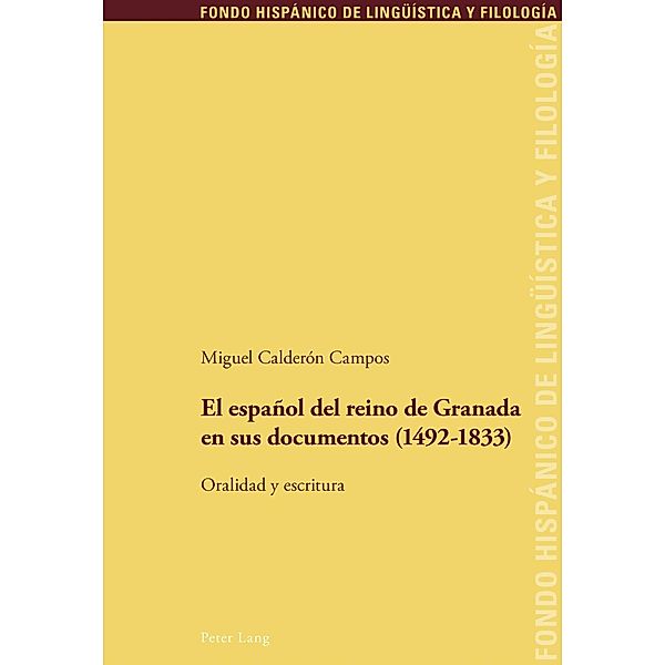 El espanol del reino de Granada en sus documentos (1492-1833), Miguel Calderon Campos