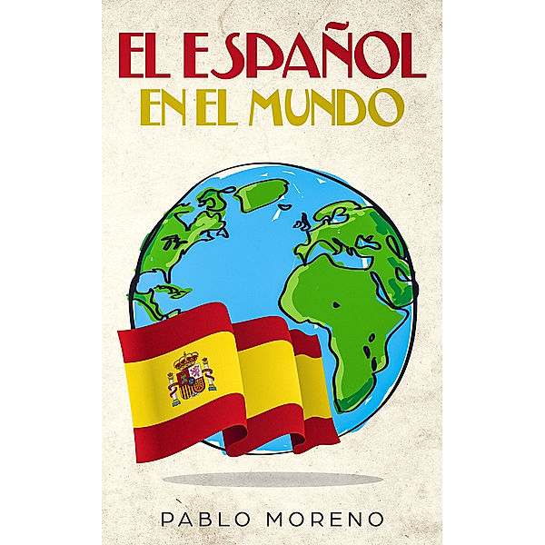 EL ESPAÑOL EN EL MUNDO, Pablo Moreno