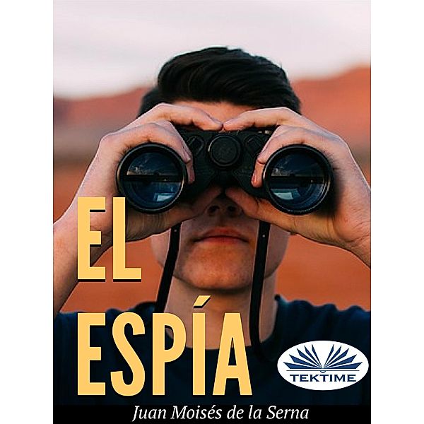 El Espía, Juan Moisés de La Serna