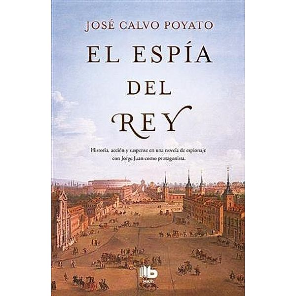 El espía del rey, José Calvo Poyato