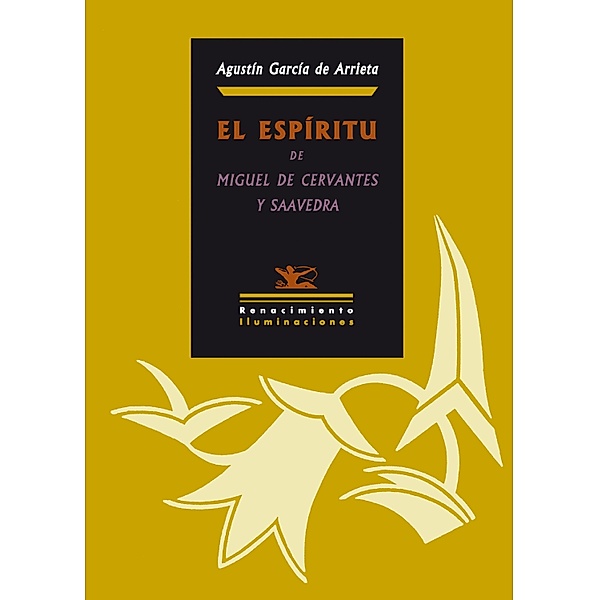 El espíritu de Miguel de Cervantes y Saavedra / Iluminaciones, Agustín García de Arrieta