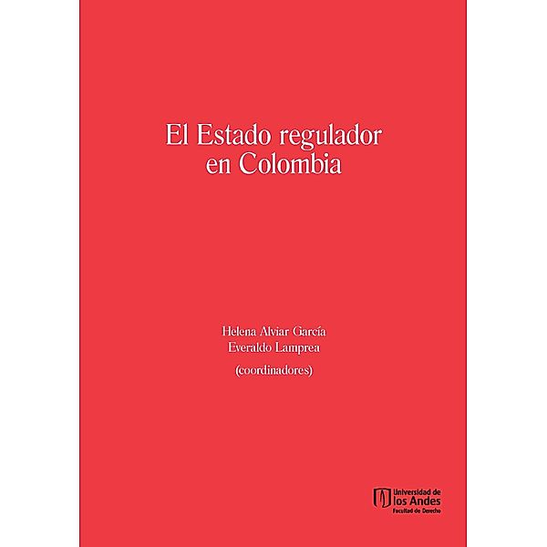 El Estado regulador en Colombia, Helena García, Everaldo Lamprea