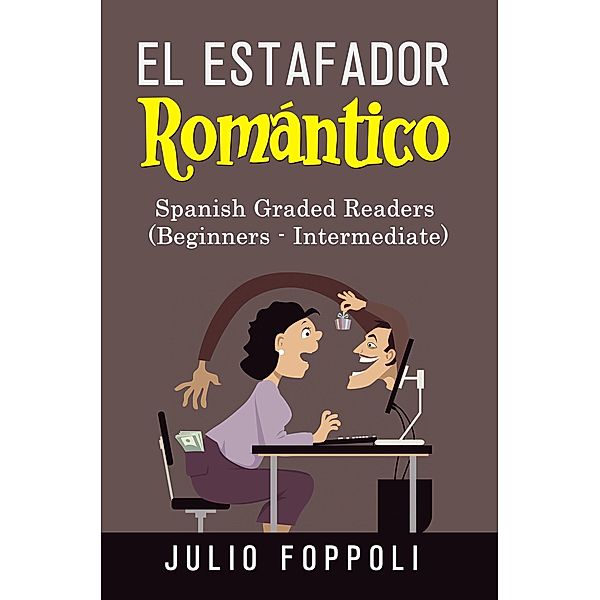 El Estafador Romántico (Spanish Graded Readers, #1), Julio Foppoli