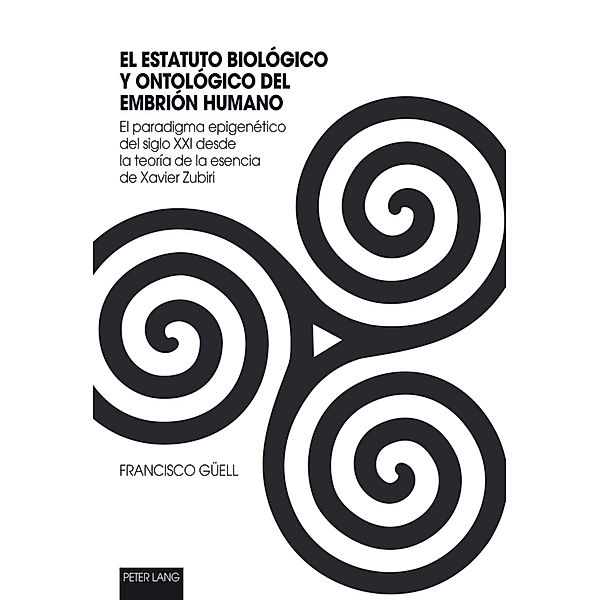 El Estatuto Biológico Y Ontológico Del Embrión Humano, Francisco Juan Güell