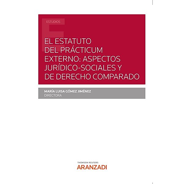 El estatuto del Prácticum externo: aspectos jurídicos-sociales comparados / Estudios, Maria Luisa Gómez Jiménez