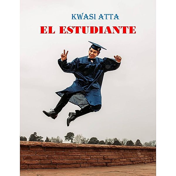 El estudiante, Kwasi Atta