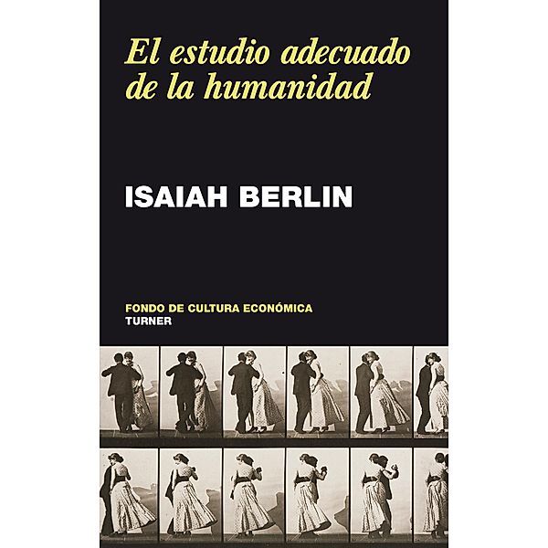 El estudio adecuado de la humanidad, Isaiah Berlin
