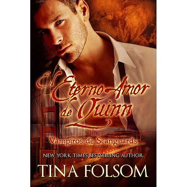 El Eterno Amor de Quinn / Vampiros de Scanguards Bd.6, Tina Folsom