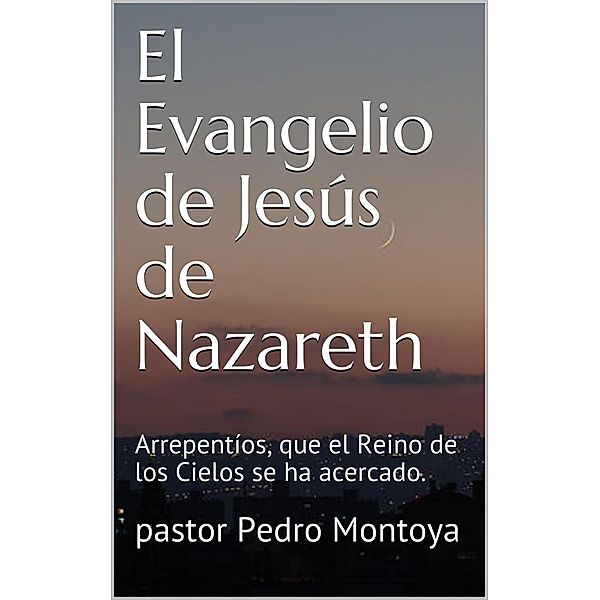El Evangelio de Jesús de Nazareth, Pedro Montoya