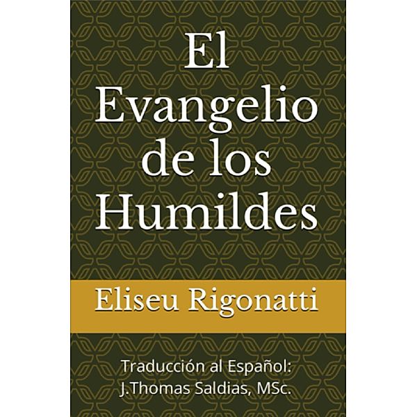 El Evangelio de los Humildes, J. Thomas Saldias MSc.