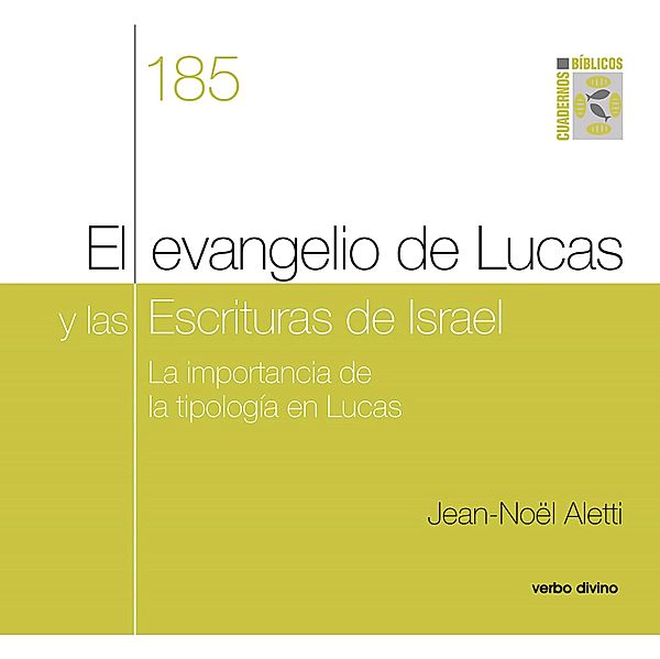 El evangelio de Lucas y las Escrituras de Israel / Cuadernos Bíblicos, Jean-Noël Aletti