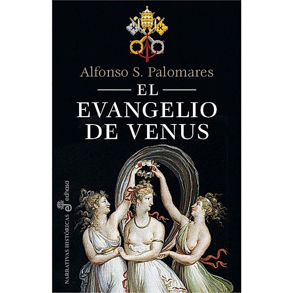 El evangelio de Venus / Narrativas Históricas, Alfonso S. Palomares