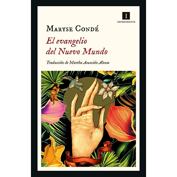 El evangelio del Nuevo Mundo / Impedimenta, Maryse Condé