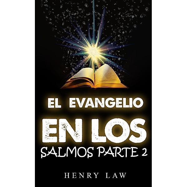el evangelio en los salmos parte 2, Henry Law
