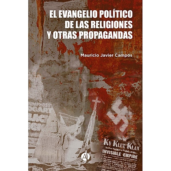 El evangelio político de las religiones y otras propagandas, Mauricio Javier Campos