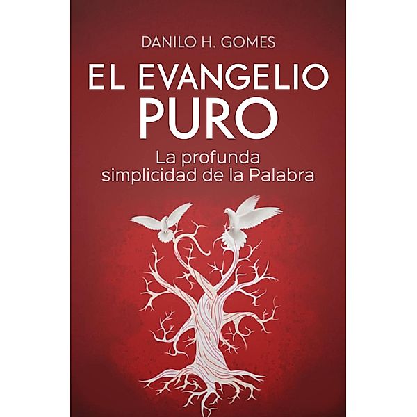 El Evangelio Puro, Danilo H. Gomes