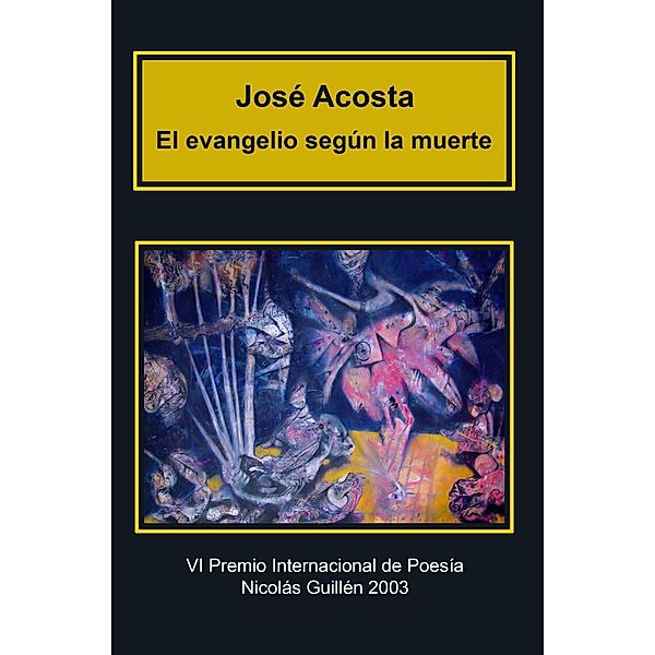 El evangelio según la muerte, Jose Acosta