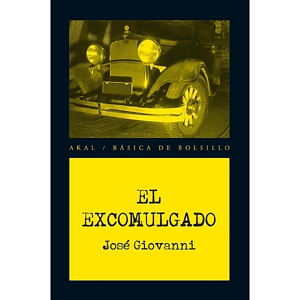 El excomulgado / Básica de Bolsillo - Serie Novela Negra Bd.292, José Giovanni