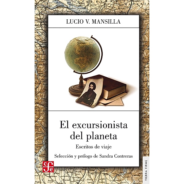 El excursionista del planeta / Tierra firme, Lucio V. Mansilla