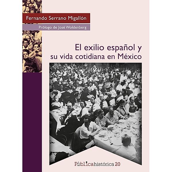 El exilio español y su vida cotidiana en México / Pública histórica Bd.20, Fernando Serrano Migallón