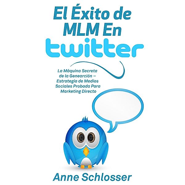 El Éxito de MLM En Twitter, Anne Schlosser