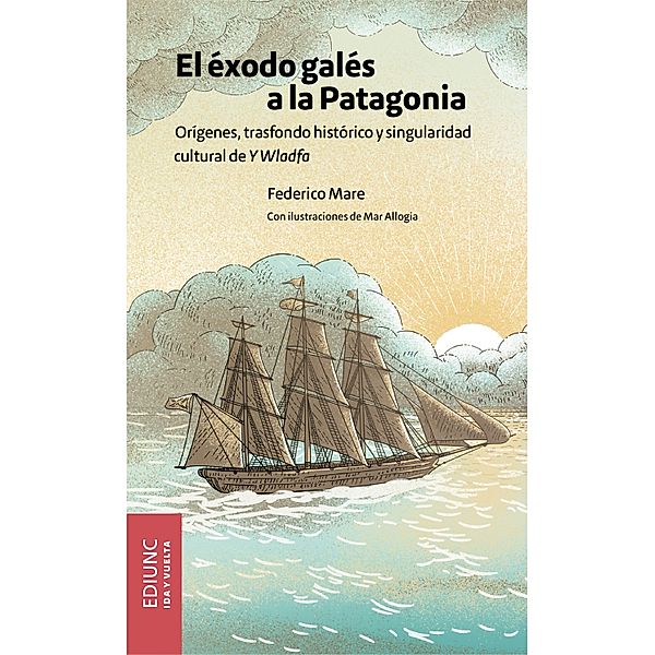 El éxodo galés a la Patagonia / Ida y vuelta Bd.8, Federico Mare