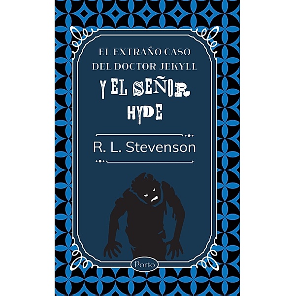 El extraño caso del doctor Jekyll y el señor Hyde, R. L Stevenson