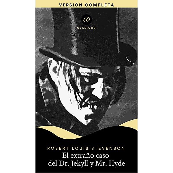 El extraño caso del Dr. Jekyll y Mr. Hyde / Clásicõs, Robert Louis Stevenson