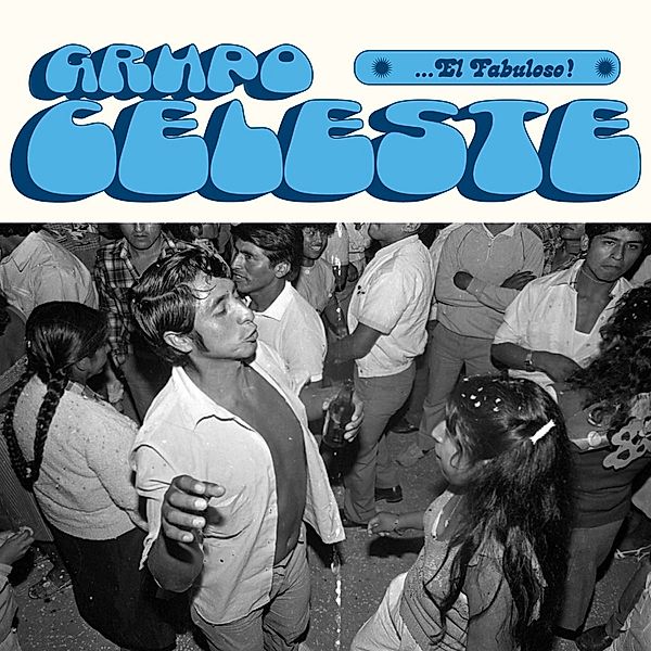 ...El Fabuloso! (Vinyl), Grupo Celeste