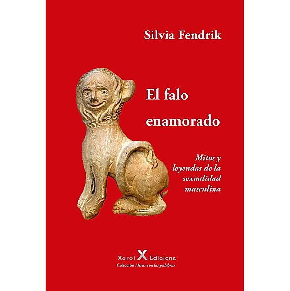 El falo enamorado / Mirar con las palabras, Silvia Fendrik