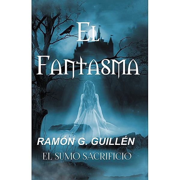 El Fantasma, Ramón G. Guillén