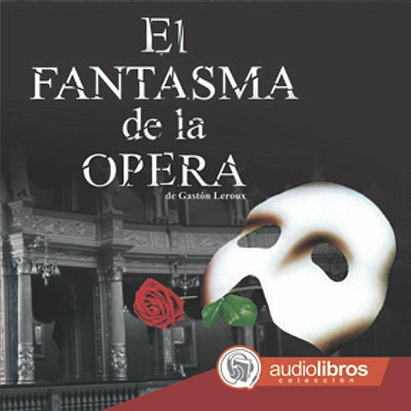El Fantasma de la Ópera, Gaston Leroux