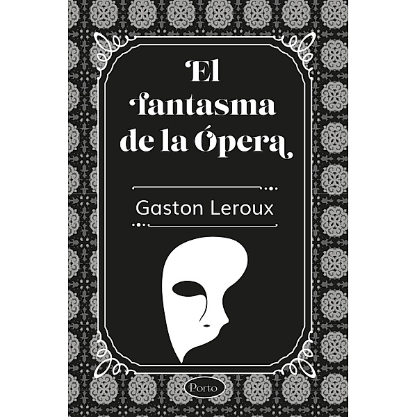 El fantasma de la ópera, Gaston Leroux