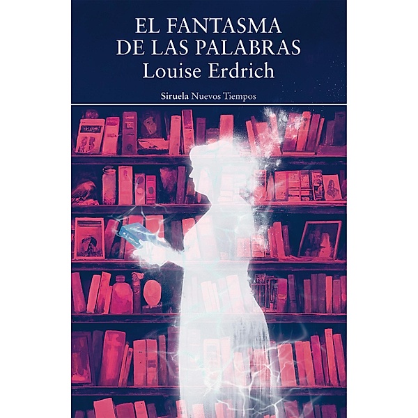 El fantasma de las palabras / Nuevos Tiempos Bd.500, Louise Erdrich