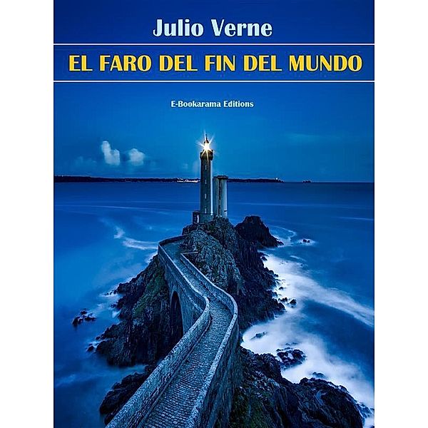 El faro del fin del mundo, Julio Verne